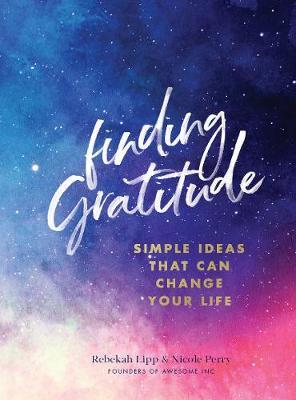 Finding Gratitude - Simple Ideas That Can Change Your Life - Wildling Books