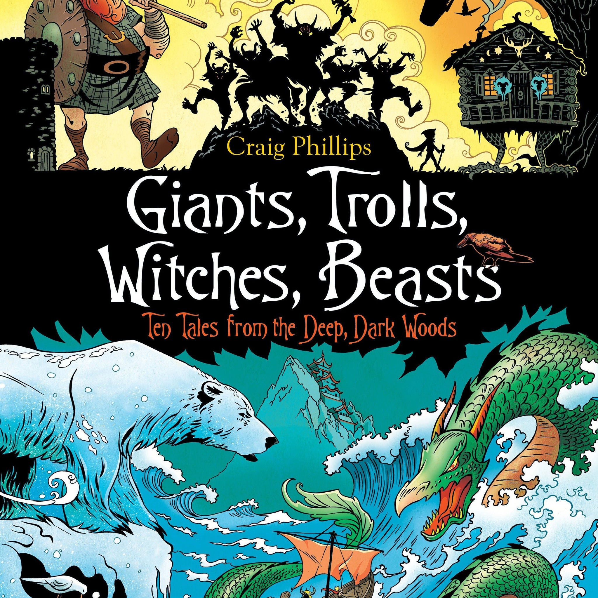 Giants, Trolls, Witches, Beasts : Ten Tales from the Deep, Dark Woods - Wildling Books