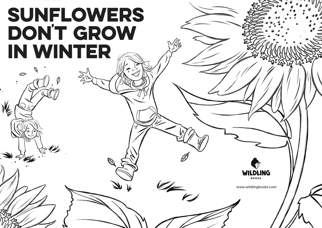 Sunflowers Don't Grow In Winter colouring in pages - free download - Wildling Books